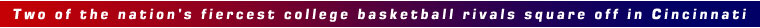 Two of the nation's fiercest college basketball rivals square off!